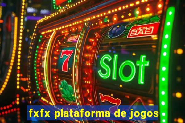 fxfx plataforma de jogos